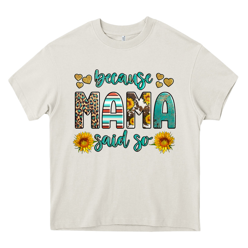 Because Mama Said So Western Sunflowers Heavy Core Tee by Artiststas | Teevron