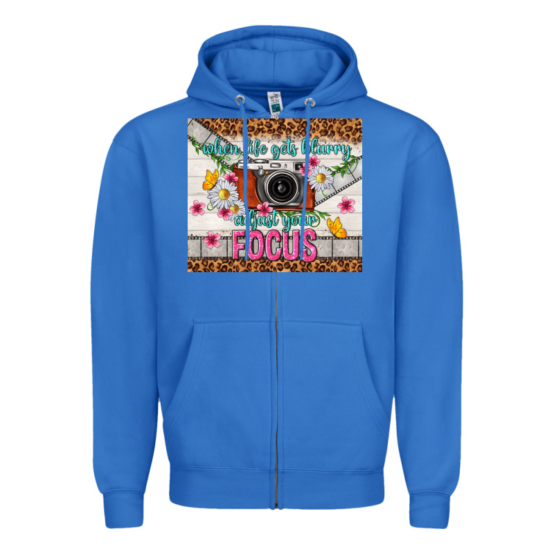 When Life Gets Blurry Adjust Your Focus Zipper Hoodie by TumblerDesignByShophia | Teevron
