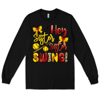 Black hey sister sister swing softball Long Sleeve Tee - Artiststas
