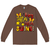 Chestnut hey sister sister swing softball Long Sleeve Tee - Artiststas