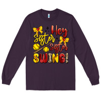 Plum hey sister sister swing softball Long Sleeve Tee - Artiststas