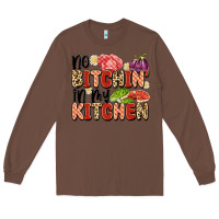 Chestnut no bitchin'in my kitchen Long Sleeve Tee - Artiststas