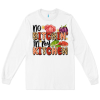 White no bitchin'in my kitchen Long Sleeve Tee - Artiststas