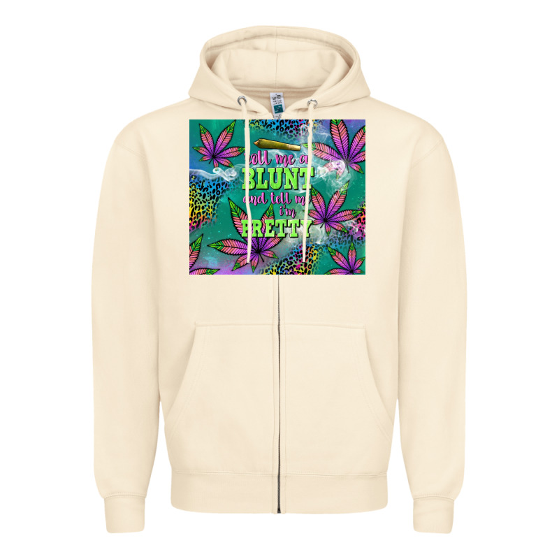 Roll Me A Blunt And Tell Me I'm Pretty Zipper Hoodie by TumblerDesignByShophia | Teevron