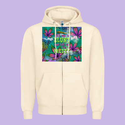 Roll Me A Blunt And Tell Me I'm Pretty Zipper Hoodie Designed By Tumblerdesignbyshophia