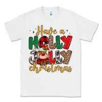 White have a holly jolly christmas Classic Tee - MaliasSmallBusiness