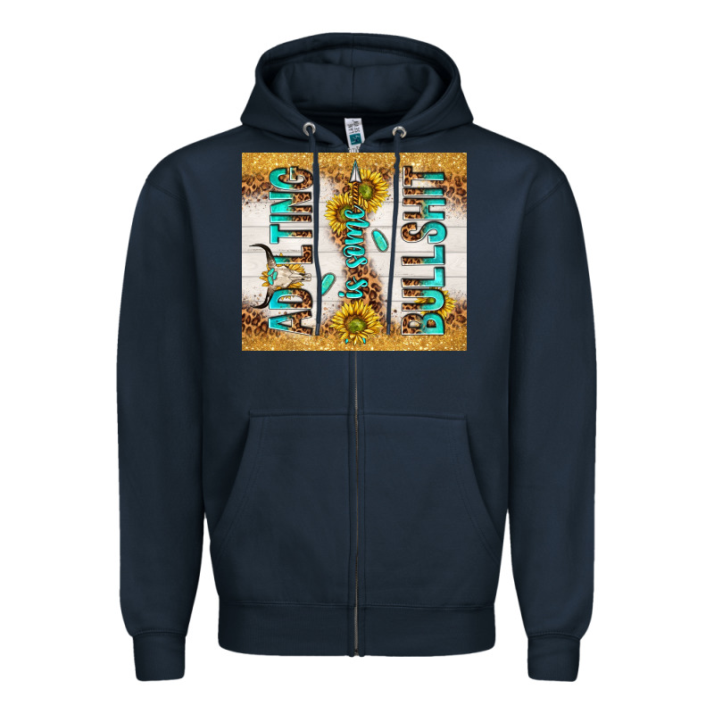 Adulting Is Some Bullshit Zipper Hoodie by TumblerDesignByShophia | Teevron