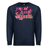 Valentine's Day Only Good Vibes Premium Sweatshirt | Teevron