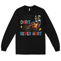 Black a little dirt never hurt Long Sleeve Tee - Artiststas