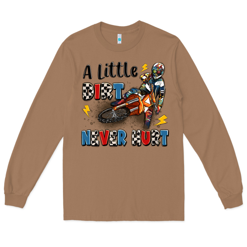 A Little Dirt Never Hurt Long Sleeve Tee by Artiststas | Teevron