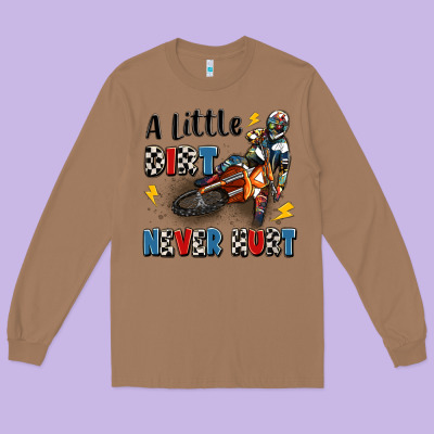 A Little Dirt Never Hurt Long Sleeve Tee Designed By Artiststas