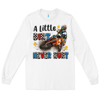 White a little dirt never hurt Long Sleeve Tee - Artiststas