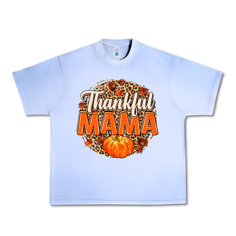 Thankful Mama Urban Heavy Tee by MaliasSmallBusiness | Teevron