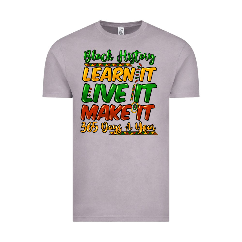 Black History Learn It Live It Make It 365 Days A Vintage Tee by NancyCooperArtShop | Teevron
