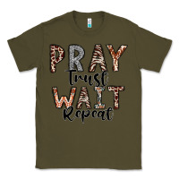 Army Green Pray Trust Wait Repeat Classic Tee - CowhideDigitalArt