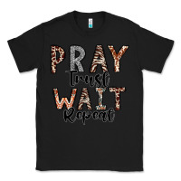 Black Pray Trust Wait Repeat Classic Tee - CowhideDigitalArt