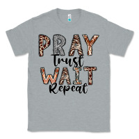 Heather Grey Pray Trust Wait Repeat Classic Tee - CowhideDigitalArt