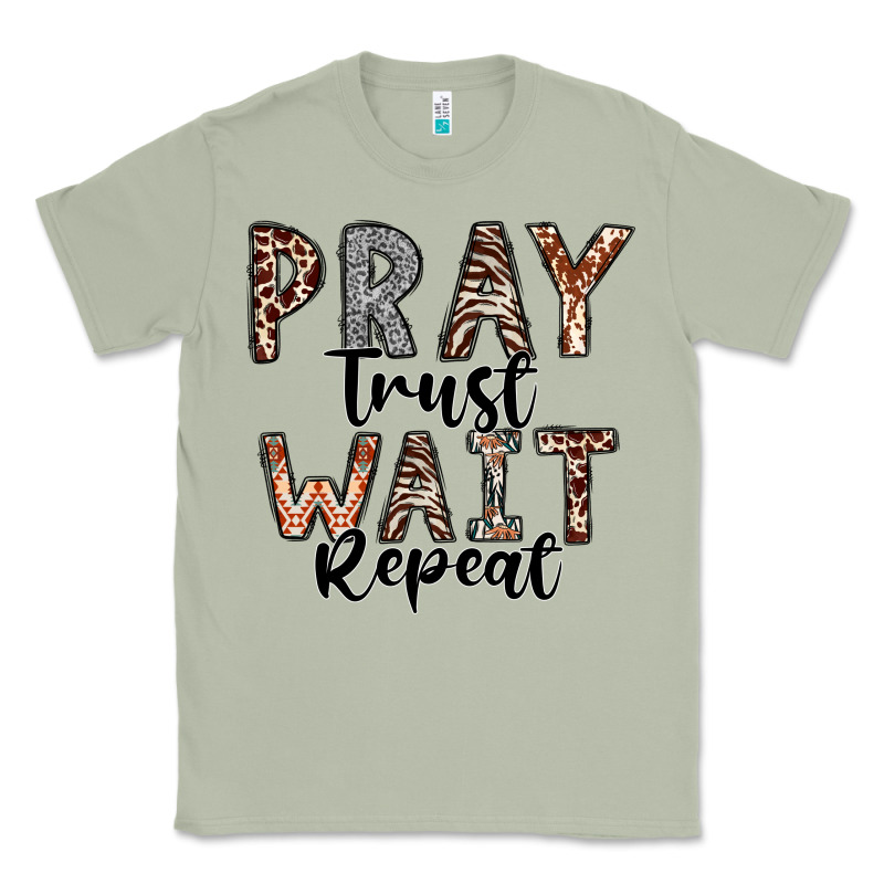 Pray Trust Wait Repeat Classic Tee by CowhideDigitalArt | Teevron
