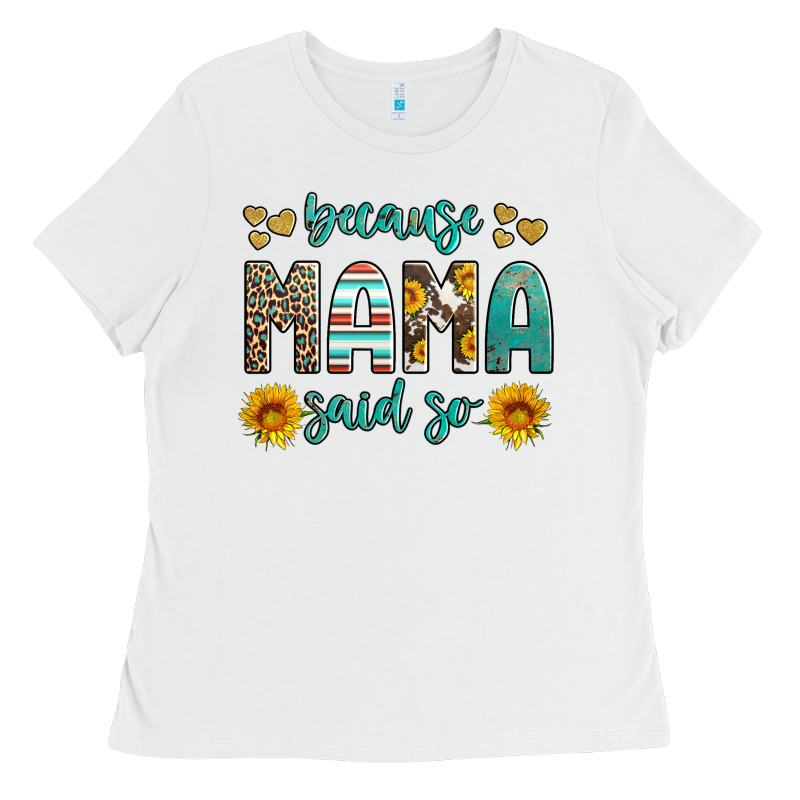 Because Mama Said So Western Sunflowers Ladies Tee by Artiststas | Teevron