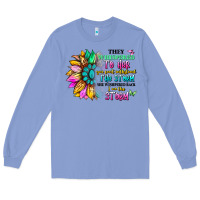 Colony Blue they whispered to her you can't withstand the stor Long Sleeve Tee - Artiststas