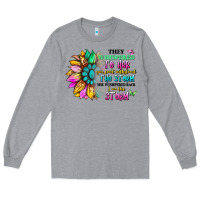 Heather Grey they whispered to her you can't withstand the stor Long Sleeve Tee - Artiststas