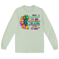 Matcha they whispered to her you can't withstand the stor Long Sleeve Tee - Artiststas