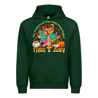 Forest Green The Turkey Ain’t The Only Thing Lookin Thick & J Urban Hoodie - CowhideDigitalArt