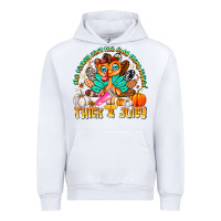 White The Turkey Ain’t The Only Thing Lookin Thick & J Urban Hoodie - CowhideDigitalArt