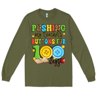 Army Green pushing my teacher's buttons for 100 days Long Sleeve Tee - Artiststas