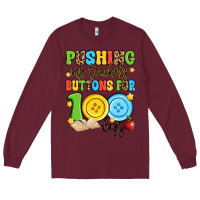 Burgundy pushing my teacher's buttons for 100 days Long Sleeve Tee - Artiststas