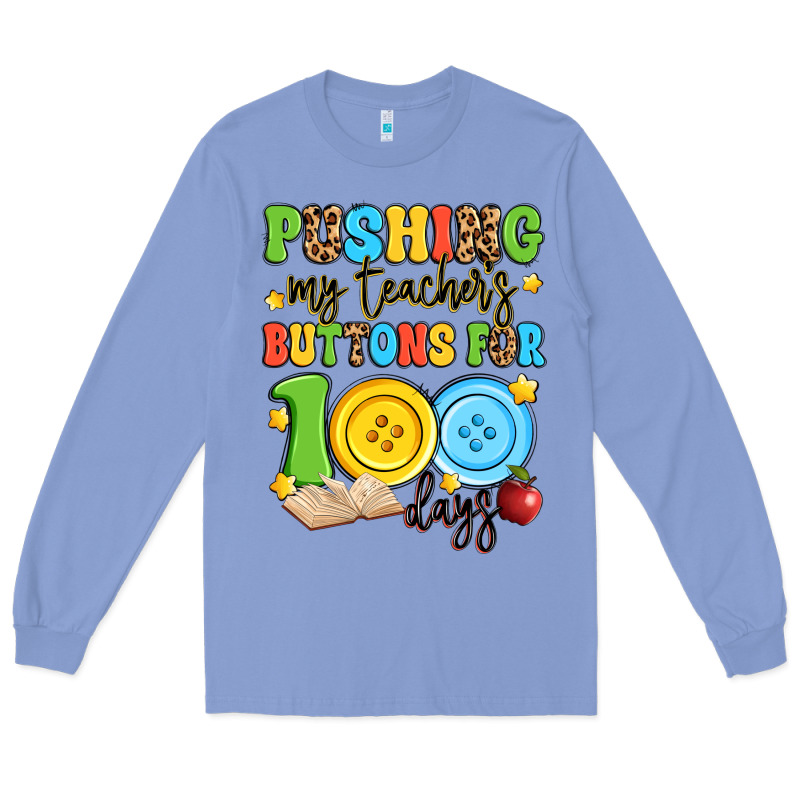 Pushing My Teacher's Buttons For 100 Days Long Sleeve Tee by Artiststas | Teevron