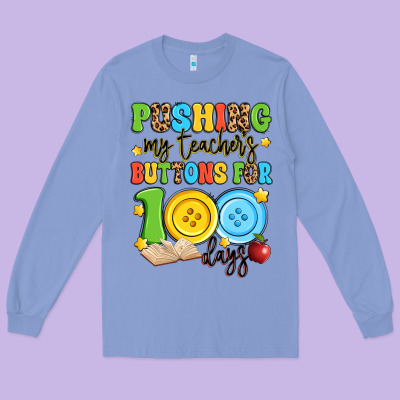 Pushing My Teacher's Buttons For 100 Days Long Sleeve Tee Designed By Artiststas