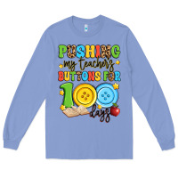 Colony Blue pushing my teacher's buttons for 100 days Long Sleeve Tee - Artiststas