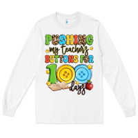 White pushing my teacher's buttons for 100 days Long Sleeve Tee - Artiststas
