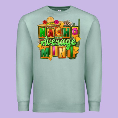 Nacho Average Mini Premium Sweatshirt Designed By Fadigitalartstudio