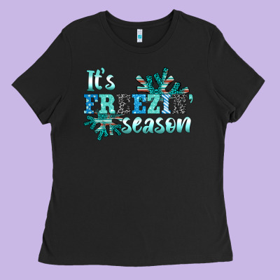 It's Freezin' Season Ladies Tee Designed By Adodesignshop