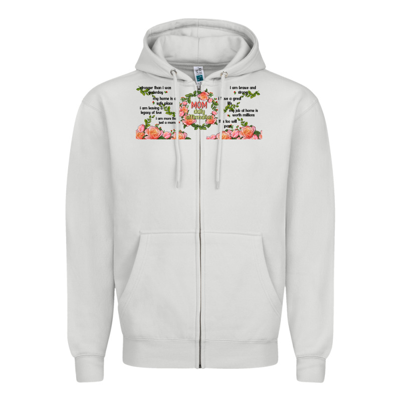 Mom Daily Affirmation Zipper Hoodie by TumblerDesignByShophia | Teevron