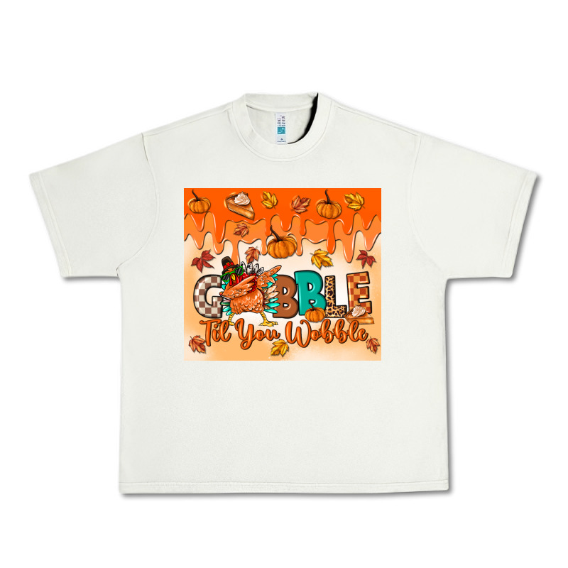Gobble Til You Wobble Tumbler Urban Heavy Tee by MaliasSmallBusiness | Teevron