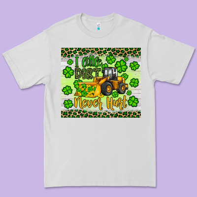 A Little Dirt Never Hurt St Patrick S Bulldozer Premium Tee Designed By Jahusdesignshop