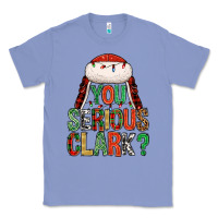 Colony Blue You serious clark Classic Tee - NancyCooperArtShop
