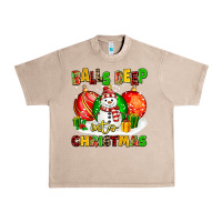 French Oak Balls Deep Into Christmas Urban Heavy Tee - MaliasSmallBusiness