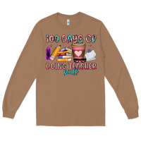 Toasted Coconut 100 days of doing teacher stuff Long Sleeve Tee - Artiststas