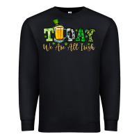 Black Today we are all Irish Premium Sweatshirt - OliviaCreatesArt