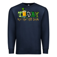 Navy Today we are all Irish Premium Sweatshirt - OliviaCreatesArt