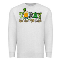 Oatmeal Heather Today we are all Irish Premium Sweatshirt - OliviaCreatesArt