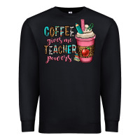 Black coffee gives me teacher powers Premium Sweatshirt - OliviaCreatesArt