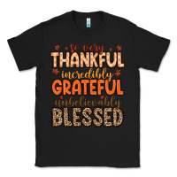 Black so very thankful incredibly grateful unbelievably Classic Tee - MaliasSmallBusiness