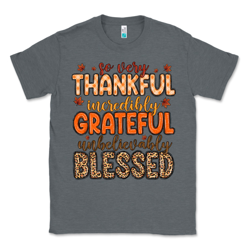So Very Thankful Incredibly Grateful Unbelievably Classic Tee by MaliasSmallBusiness | Teevron