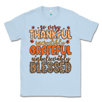 Dusty Blue so very thankful incredibly grateful unbelievably Classic Tee - MaliasSmallBusiness