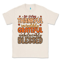 Natural so very thankful incredibly grateful unbelievably Classic Tee - MaliasSmallBusiness